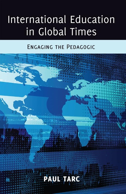 International Education in Global Times: Engaging the Pedagogic