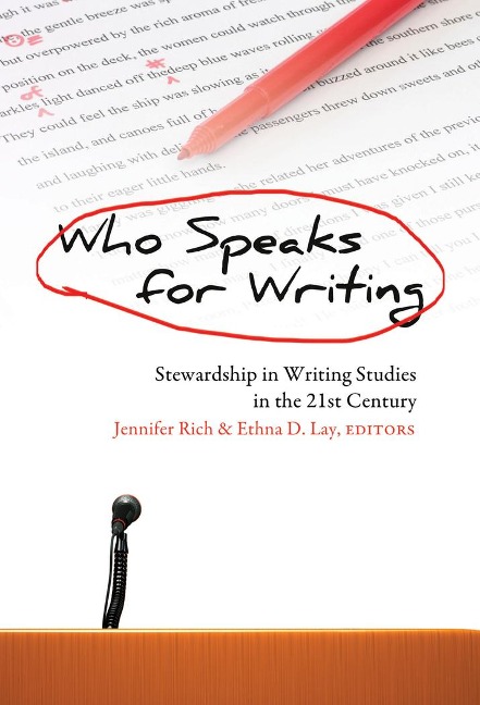 Who Speaks for Writing: Stewardship in Writing Studies in the 21st Century