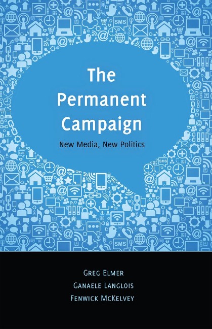 The Permanent Campaign: New Media, New Politics