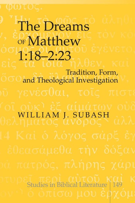 The Dreams of Matthew 1:18-2:23: Tradition, Form, and Theological Investigation