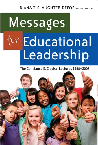 Messages for Educational Leadership The Constance E. Clayton Lectures, 1998-2007