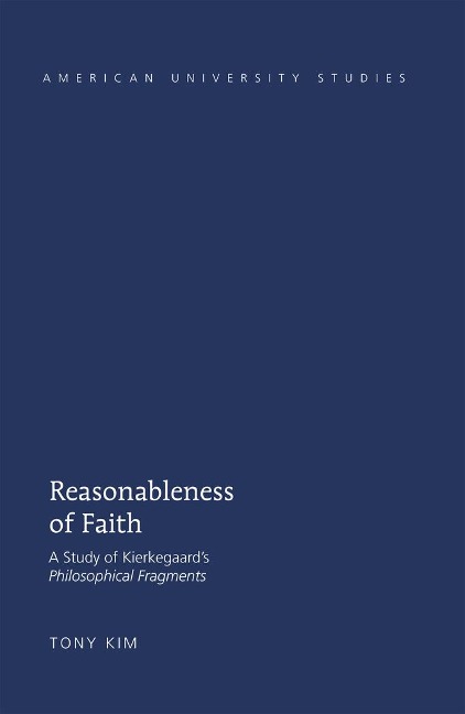 Reasonableness of Faith: A Study of Kierkegaards Philosophical Fragments