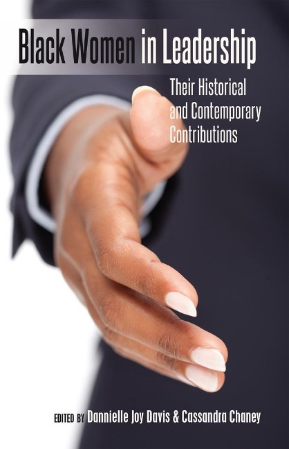 Black Women in Leadership: Their Historical and Contemporary Contributions