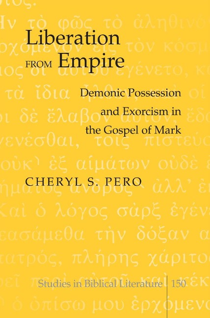 Liberation from Empire: Demonic Possession and Exorcism in the Gospel of Mark