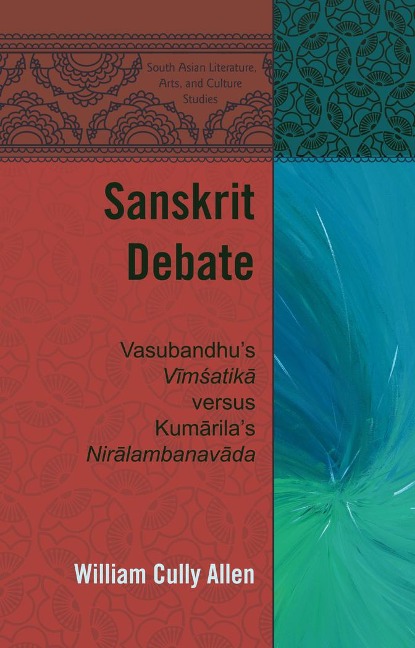 Sanskrit Debate: Vasubandhus V¿m¿atik¿ versus Kum¿rilas Nir¿lambanav¿da