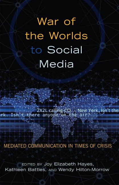 War of the Worlds to Social Media: Mediated Communication in Times of Crisis