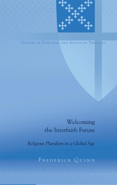 Welcoming the Interfaith Future: Religious Pluralism in a Global Age