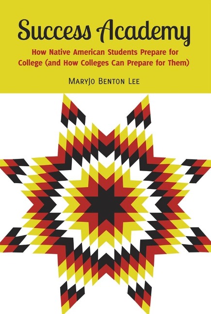 Success Academy: How Native American Students Prepare for College (and How Colleges Can Prepare for Them)