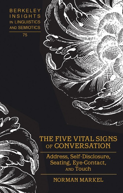 The Five Vital Signs of Conversation: Address, Self-Disclosure, Seating, Eye-Contact, and Touch