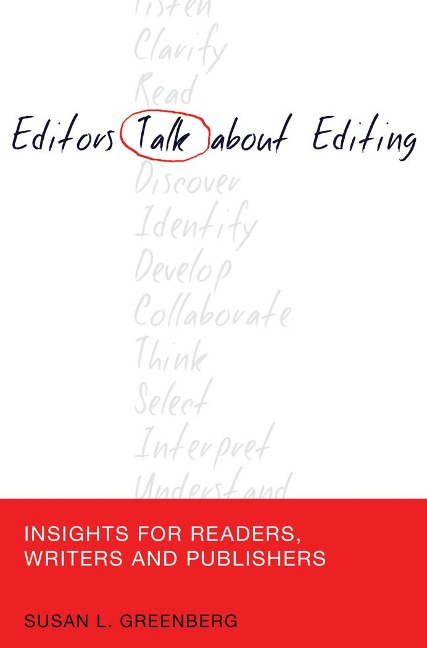 Editors Talk about Editing: Insights for Readers, Writers and Publishers
