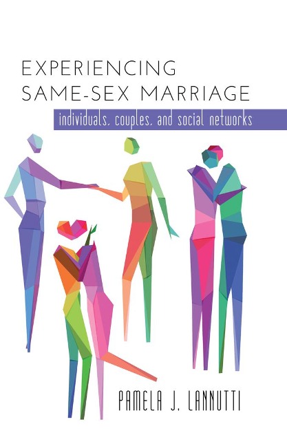 Experiencing Same-sex Marriage Individuals, Couples and Social Networks