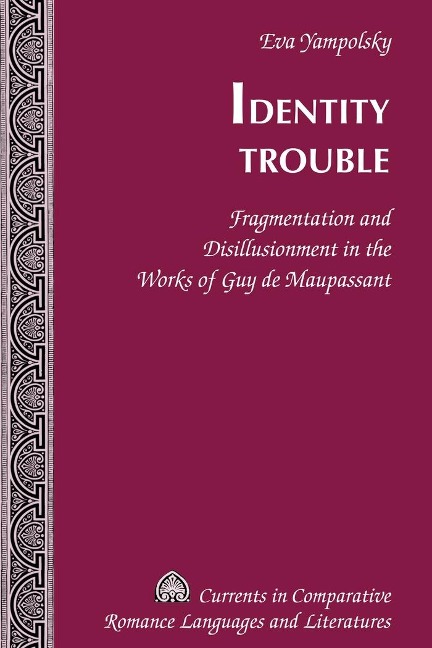 Identity Trouble: Fragmentation and Disillusionment in the Works of Guy de Maupassant