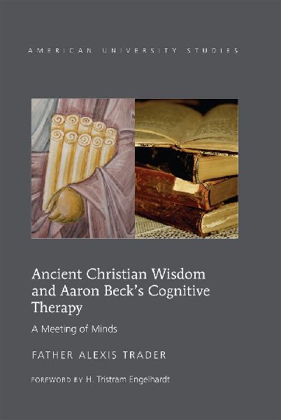 Ancient Christian Wisdom and Aaron Becks Cognitive Therapy: A Meeting of Minds