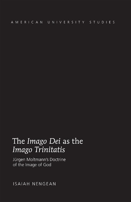 The Imago Dei as the Imago Trinitatis: Jürgen Moltmanns Doctrine of the Image of God
