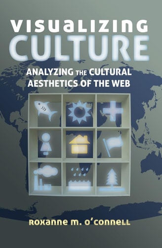 Visualizing Culture Analyzing the Cultural Aesthetics of the Web
