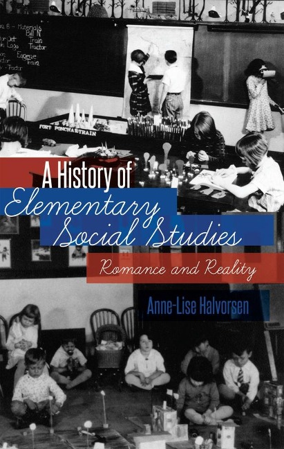 A History of Elementary Social Studies: Romance and Reality