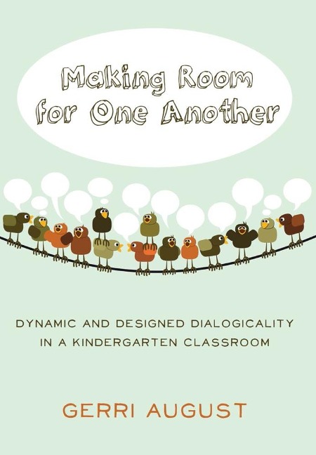 Making Room for One Another: Dynamic and Designed Dialogicality in a Kindergarten Classroom