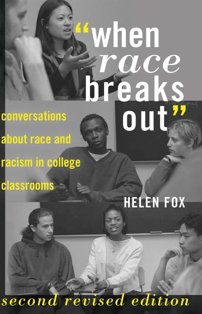When Race Breaks Out: Conversations about Race and Racism in College Classrooms