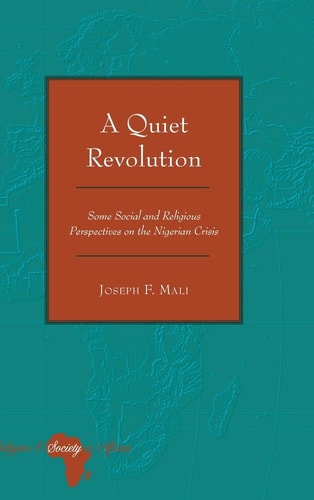 A Quiet Revolution Some Social and Religious Perspectives on the Nigerian Crisis