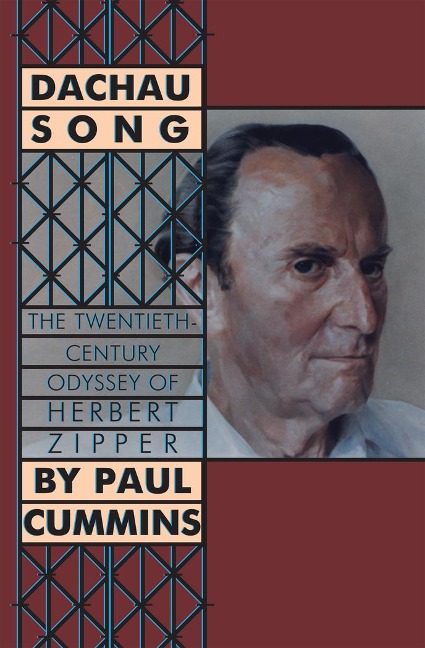 Dachau Song: The Twentieth-Century Odyssey of Herbert Zipper