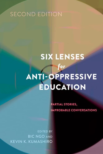 Six Lenses for Anti-oppressive Education Partial Stories, Improbable Conversations