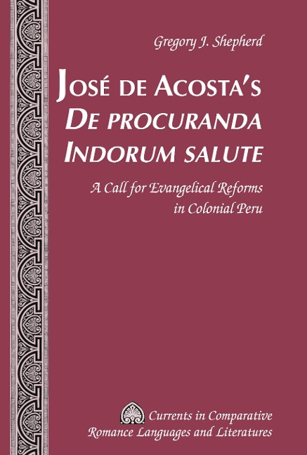 José de Acostas De procuranda Indorum salute: A Call for Evangelical Reforms in Colonial Peru