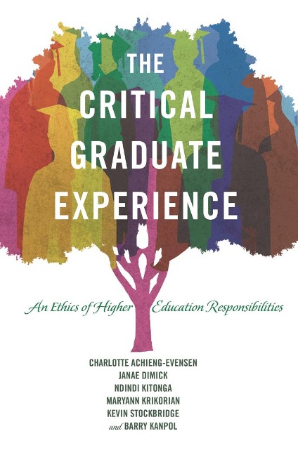 The Critical Graduate Experience: An Ethics of Higher Education Responsibilities