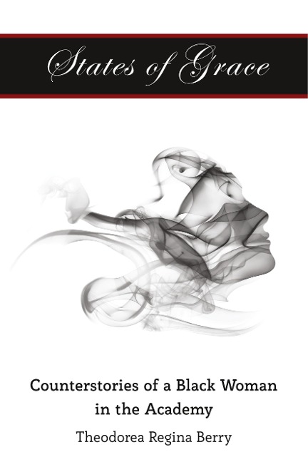 States of Grace: Counterstories of a Black Woman in the Academy