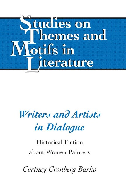 Writers and Artists in Dialogue: Historical Fiction about Women Painters