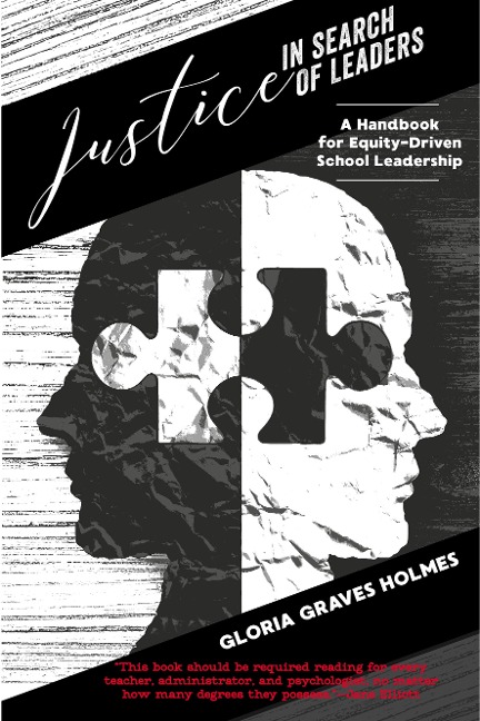 Justice in Search of Leaders: A Handbook for Equity-Driven School Leadership