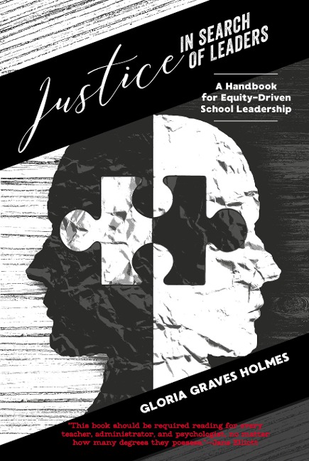 Justice in Search of Leaders: A Handbook for Equity-Driven School Leadership