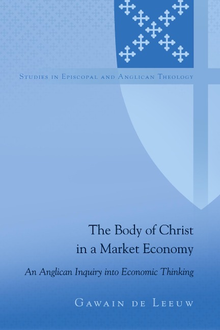 The Body of Christ in a Market Economy: An Anglican Inquiry into Economic Thinking