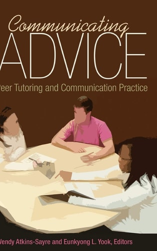 Communicating Advice Peer Tutoring and Communication Practice