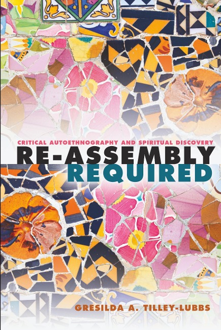 Re-Assembly Required: Critical Autoethnography and Spiritual Discovery