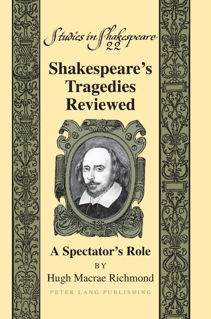 Shakespeares Tragedies Reviewed: A Spectators Role