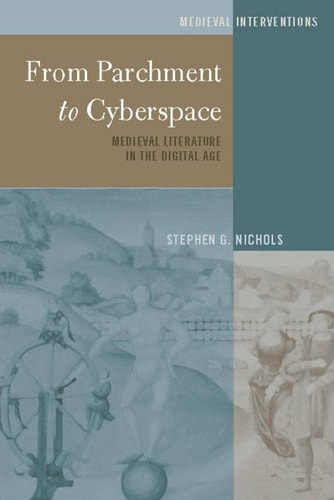 From Parchment to Cyberspace Medieval Literature in the Digital Age
