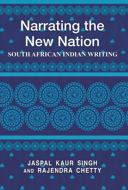 Narrating the New Nation: South African Indian Writing