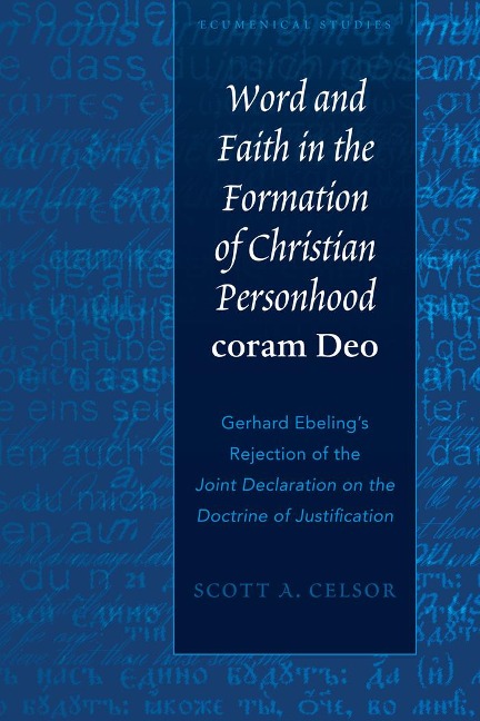 Word and Faith in the Formation of Christian Personhood coram Deo: Gerhard Ebelings Rejection of the Joint Declaration on the Doctrine of Justification