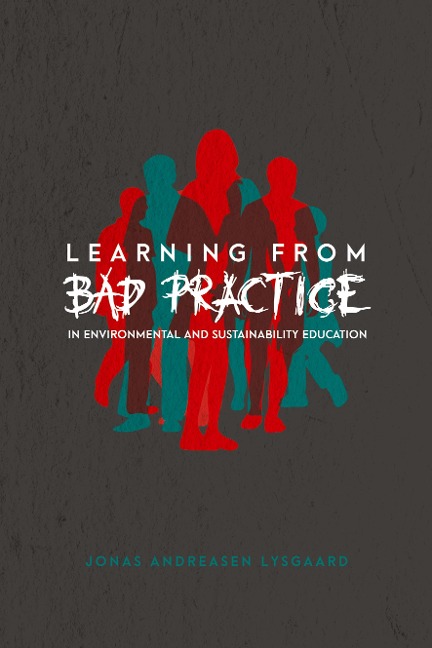 Learning from Bad Practice in Environmental and Sustainability Education