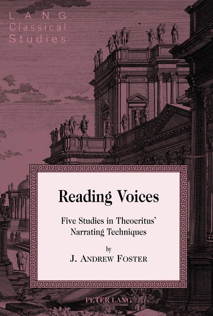 Reading Voices: Five Studies in Theocritus Narrating Techniques
