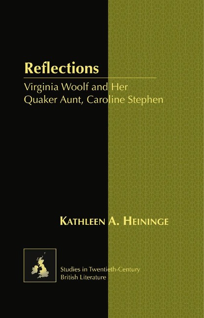 Reflections: Virginia Woolf and Her Quaker Aunt, Caroline Stephen