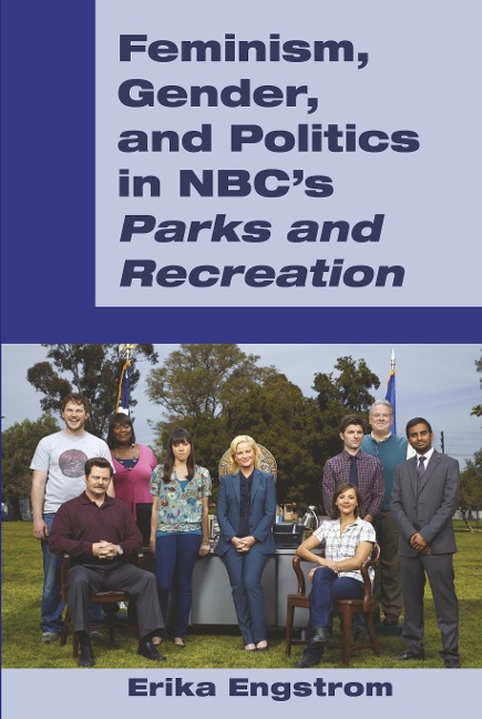 Feminism, Gender, and Politics in NBCs Parks and Recreation