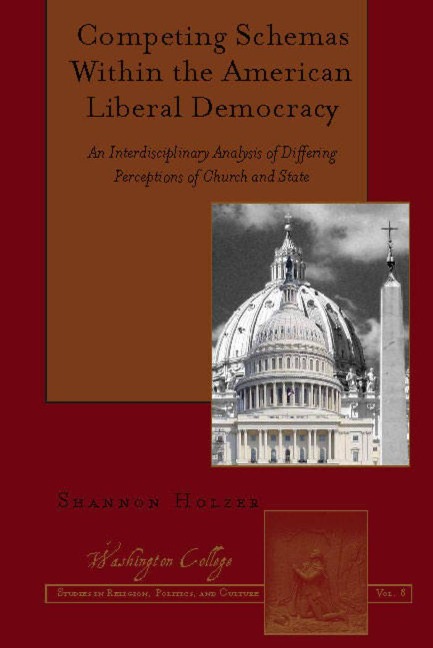 Competing Schemas Within the American Liberal Democracy: An Interdisciplinary Analysis of Differing Perceptions of Church and State