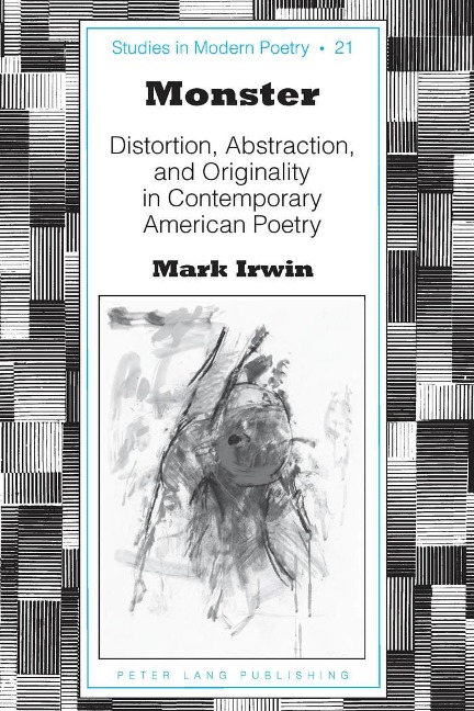 Monster: Distortion, Abstraction, and Originality in Contemporary American Poetry