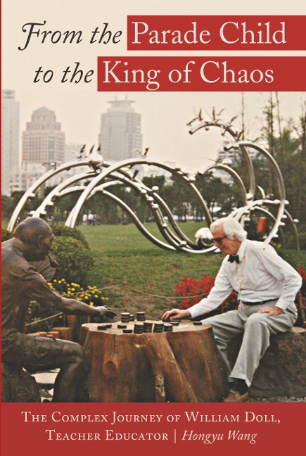 From the Parade Child to the King of Chaos: The Complex Journey of William Doll, Teacher Educator