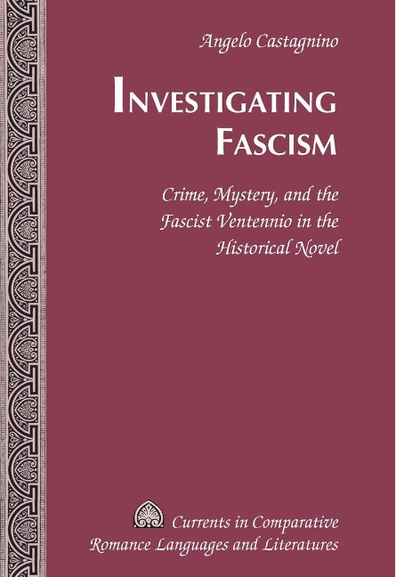 Investigating Fascism: Crime, Mystery, and the Fascist Ventennio in the Historical Novel
