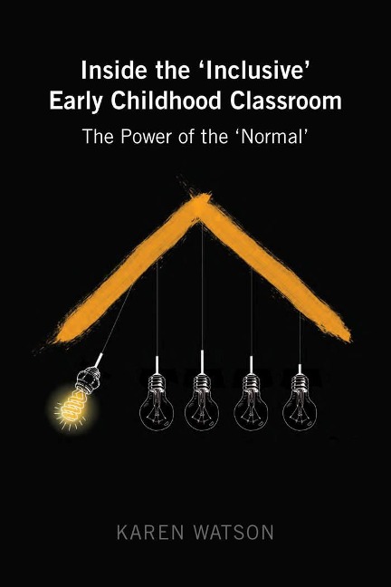 Inside the Inclusive Early Childhood Classroom: The Power of the Normal
