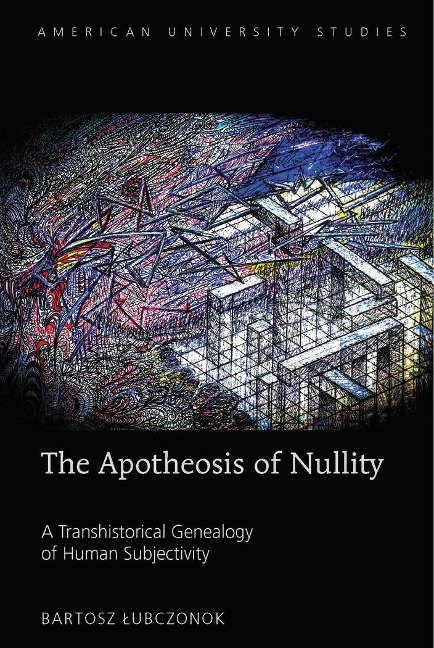 The Apotheosis of Nullity: A Transhistorical Genealogy of Human Subjectivity