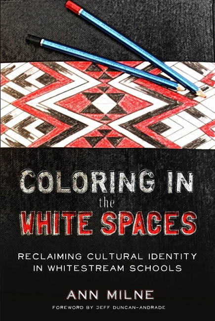 Coloring in the White Spaces: Reclaiming Cultural Identity in Whitestream Schools