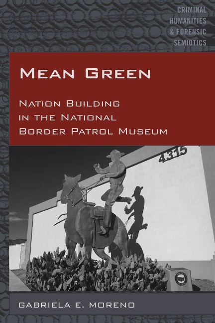 Mean Green: Nation Building in the National Border Patrol Museum